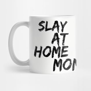 Slay at home mom Mug